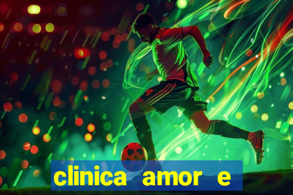 clinica amor e saude pirituba